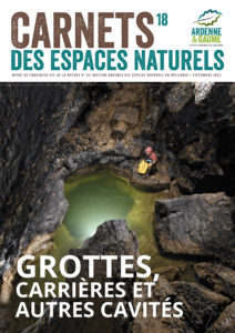 Grottes, carrières et autres cavités - Carnet des Espaces Naturels n°18 - Revue Ardenne & Gaume - Septembre 2023